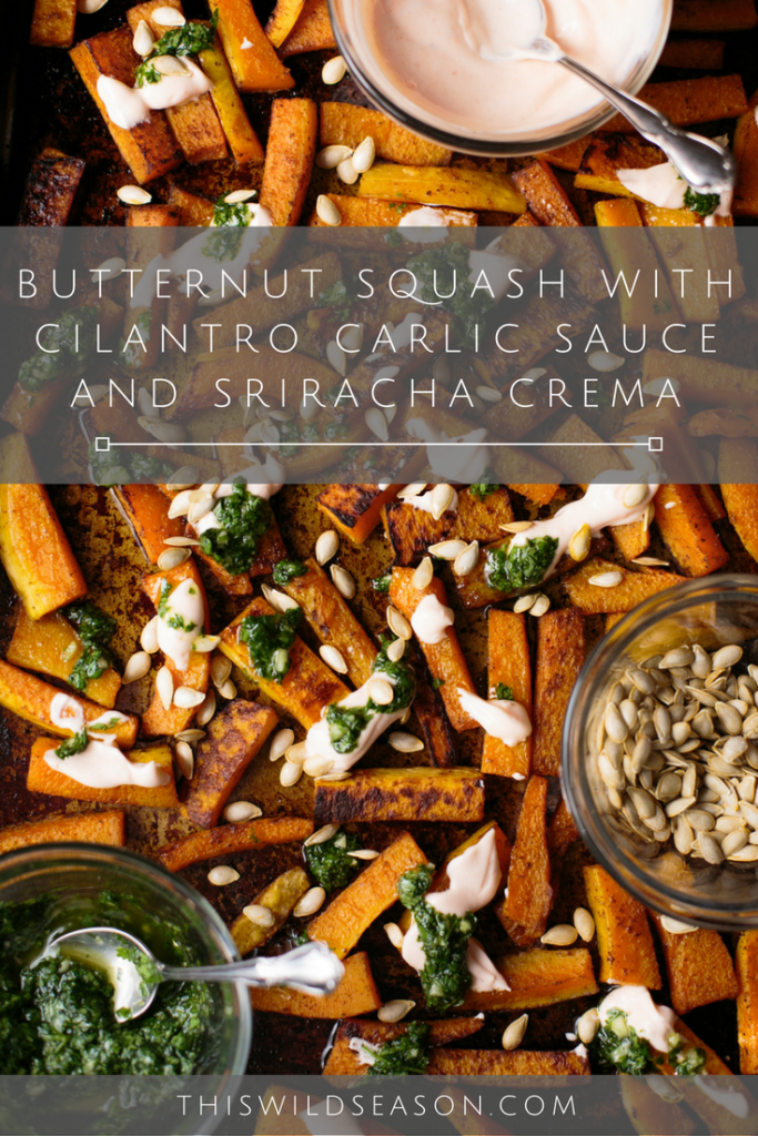 this-wild-season-butternut-squash-with-cilantro-garlic-sauce-and-sriracha-crema